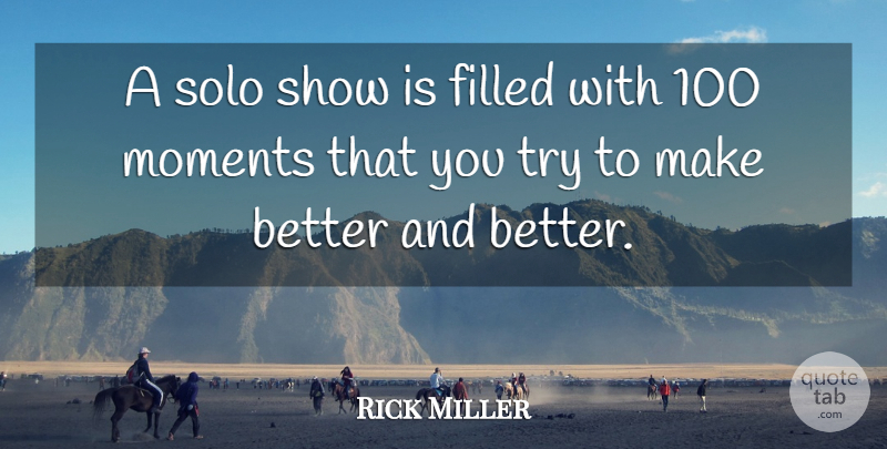 Rick Miller Quote About Filled, Moments, Solo: A Solo Show Is Filled...