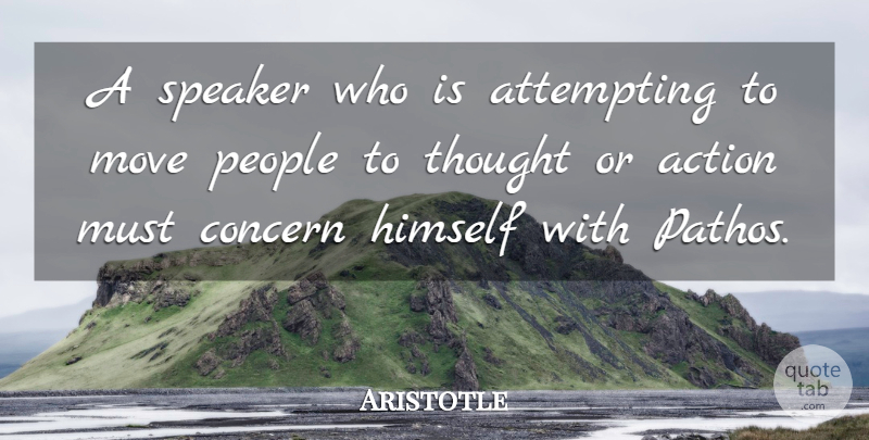 Aristotle Quote About Moving, People, Speech: A Speaker Who Is Attempting...