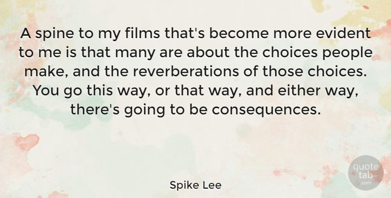Spike Lee Quote About People, Choices, Way: A Spine To My Films...
