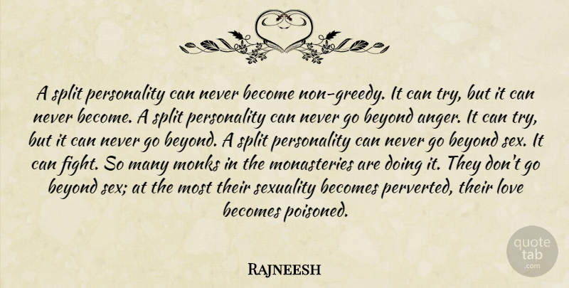 Rajneesh Quote About Sex, Fighting, Love Is: A Split Personality Can Never...