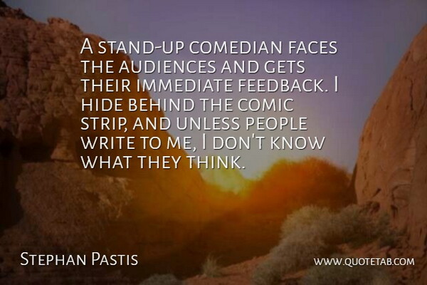 Stephan Pastis Quote About Writing, Thinking, People: A Stand Up Comedian Faces...