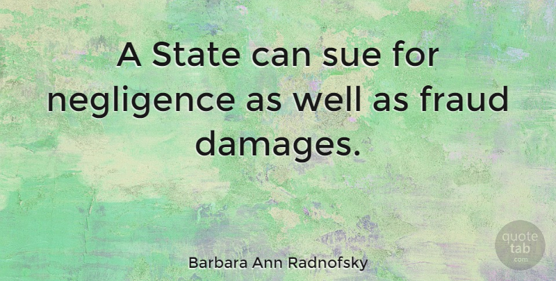 Barbara Ann Radnofsky Quote About Sue: A State Can Sue For...