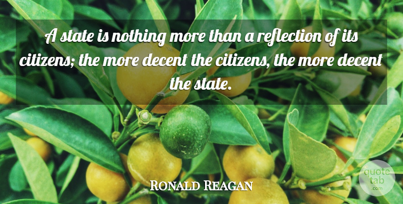 Ronald Reagan Quote About Reflection, Liberty, Citizens: A State Is Nothing More...