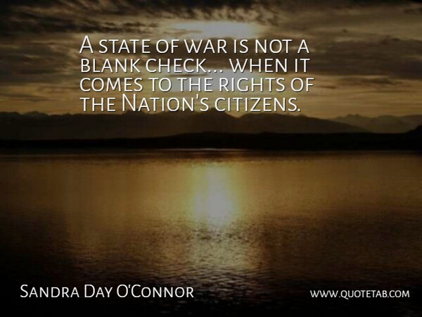 Sandra Day O'Connor Quote About War, Rights, Citizens: A State Of War Is...
