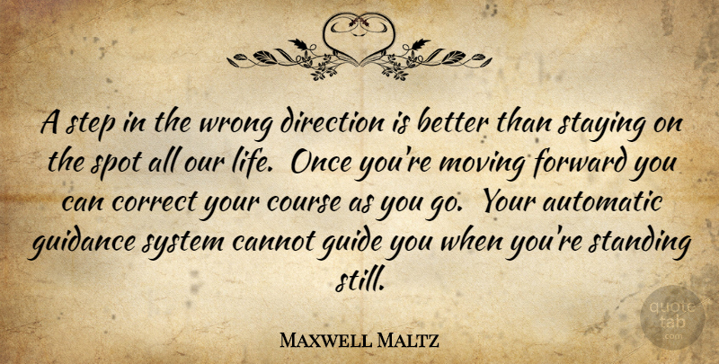 Maxwell Maltz Quote About Business, Moving, Steps: A Step In The Wrong...