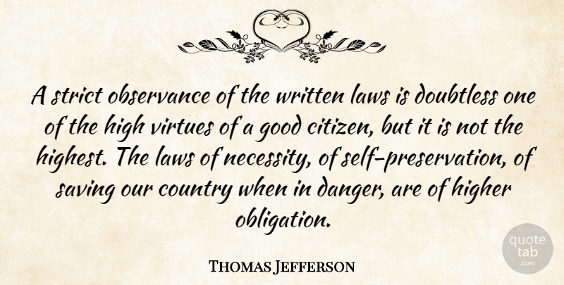 Thomas Jefferson Quote About Citizens, Citizenship, Country, Good, High: A Strict Observance Of The...