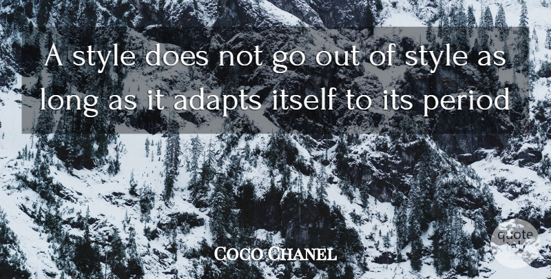 Coco Chanel Quote About Long, Style, Doe: A Style Does Not Go...