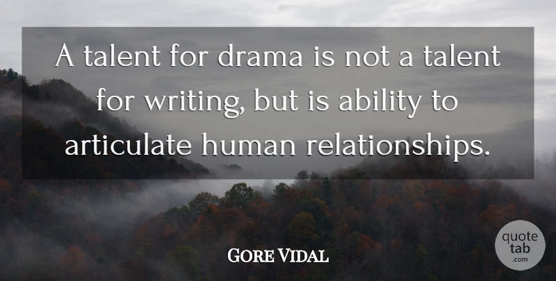 Gore Vidal Quote About Drama, Writing, Genius: A Talent For Drama Is...