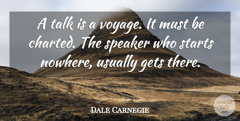 Dale Carnegie Quote About Voyages, Speakers: A Talk Is A Voyage...