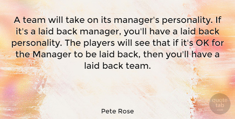 Pete Rose Quote About Laid, Ok: A Team Will Take On...
