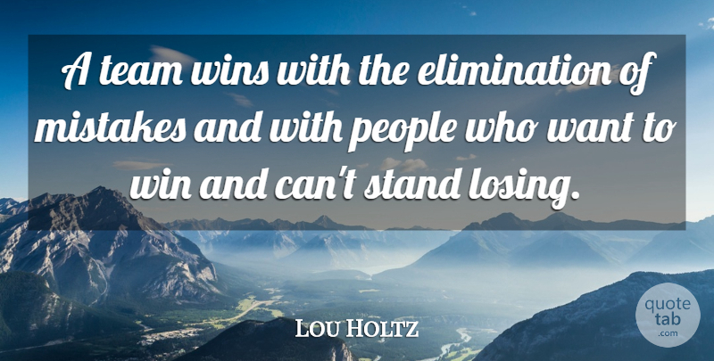 Lou Holtz Quote About Mistake, Team, Winning: A Team Wins With The...