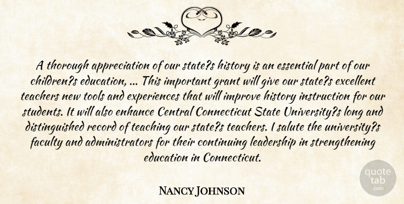 Nancy Johnson Quote About Appreciation, Central, Continuing, Education, Enhance: A Thorough Appreciation Of Our...