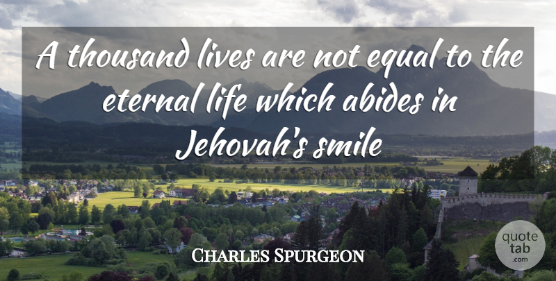 Charles Spurgeon Quote About Jehovah, Eternal Life, Equal: A Thousand Lives Are Not...