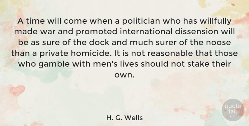 H. G. Wells Quote About Peace, Time, War: A Time Will Come When...