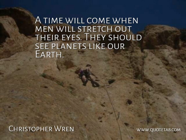 Christopher Wren Quote About Clever, Future, Eye: A Time Will Come When...