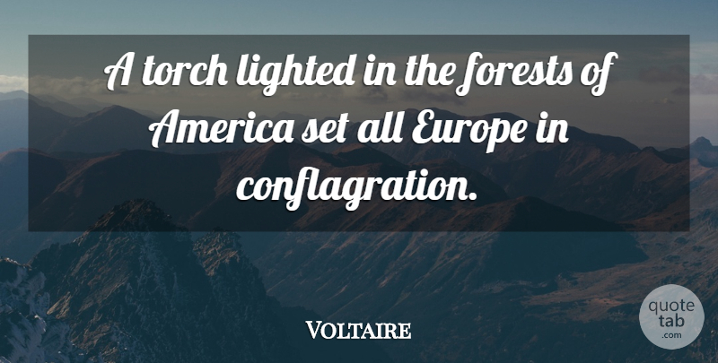 Voltaire Quote About Europe, America, History: A Torch Lighted In The...