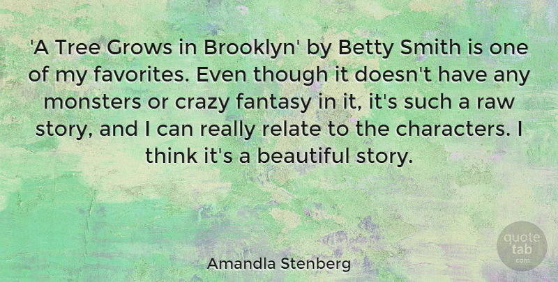 Amandla Stenberg Quote About Betty, Fantasy, Grows, Monsters, Raw: A Tree Grows In Brooklyn...