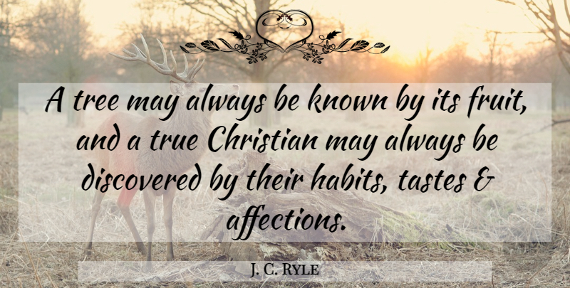 J. C. Ryle Quote About Christian, Tree, May: A Tree May Always Be...