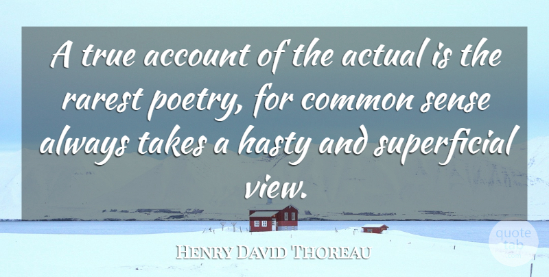 Henry David Thoreau Quote About Truth, Views, Common Sense: A True Account Of The...