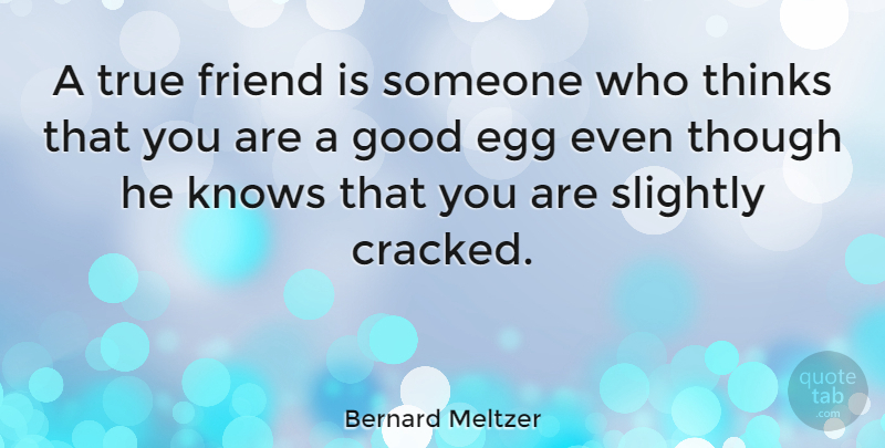 Bernard Meltzer Quote About Friendship, Thank You, True Friend: A True Friend Is Someone...
