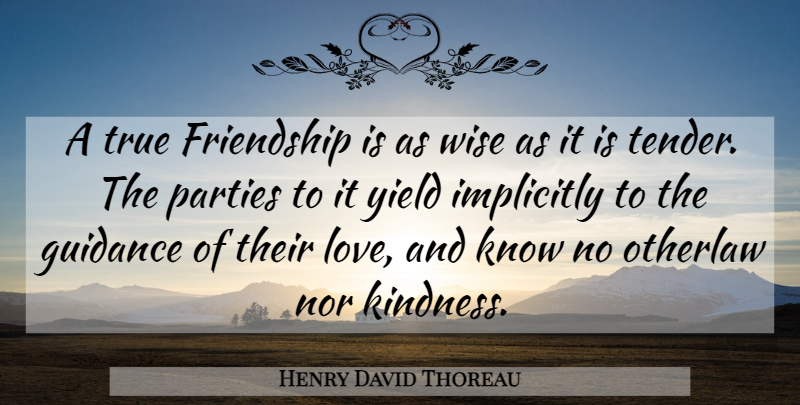 Henry David Thoreau Quote About Friendship, Wise, True Friend: A True Friendship Is As...