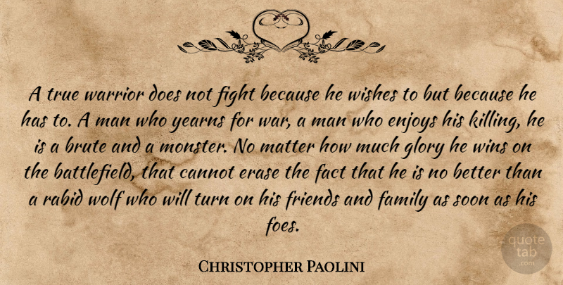 Christopher Paolini Quote About War, Fighting, Winning: A True Warrior Does Not...