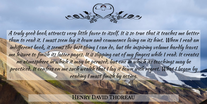 Henry David Thoreau Quote About Regret, Book, Teaching: A Truly Good Book Attracts...