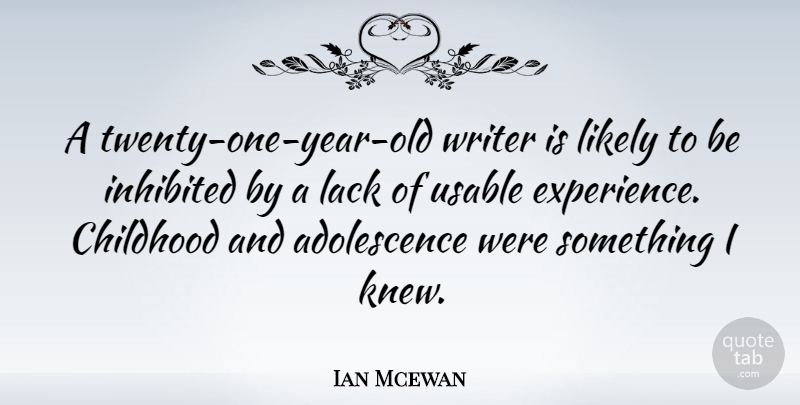 Ian Mcewan Quote About Years, Childhood, Twenties: A Twenty One Year Old...