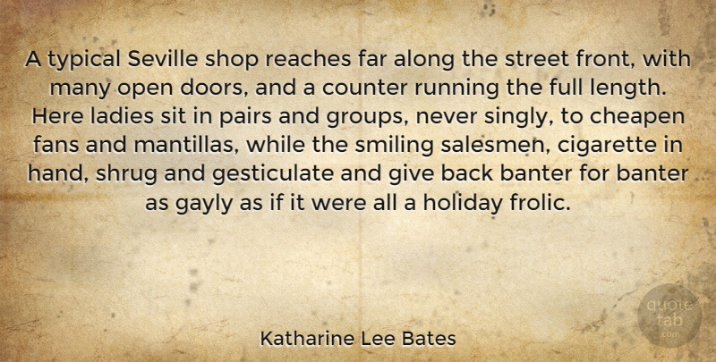 Katharine Lee Bates Quote About Along, Cheapen, Cigarette, Counter, Fans: A Typical Seville Shop Reaches...