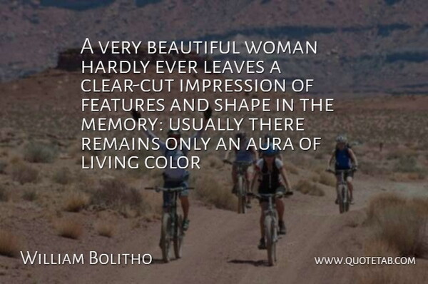 William Bolitho Quote About Beautiful, Memories, Cutting: A Very Beautiful Woman Hardly...