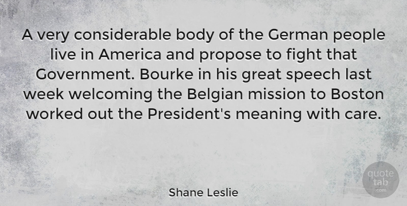 Shane Leslie Quote About America, Body, Boston, Fight, German: A Very Considerable Body Of...