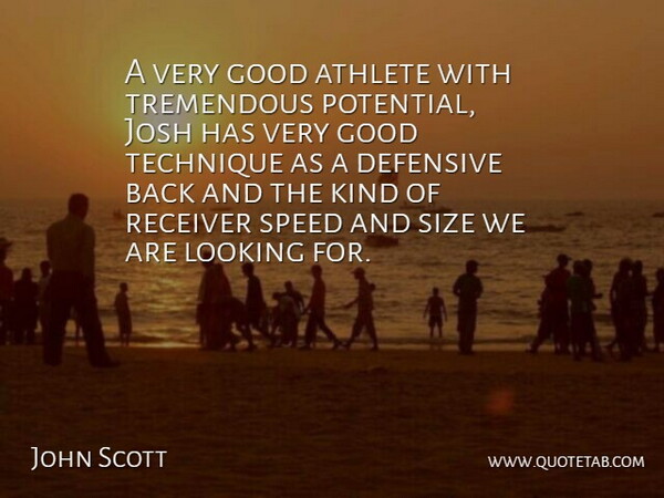 John Scott Quote About Athlete, Defensive, Good, Josh, Looking: A Very Good Athlete With...