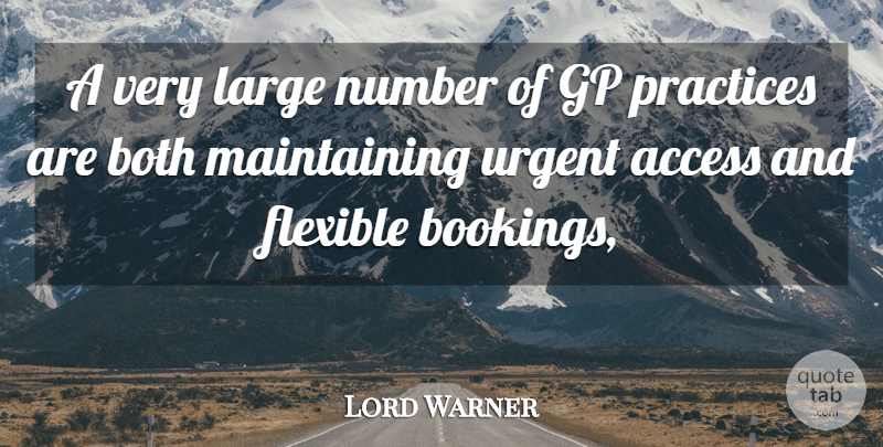 Lord Warner Quote About Access, Both, Flexible, Large, Number: A Very Large Number Of...