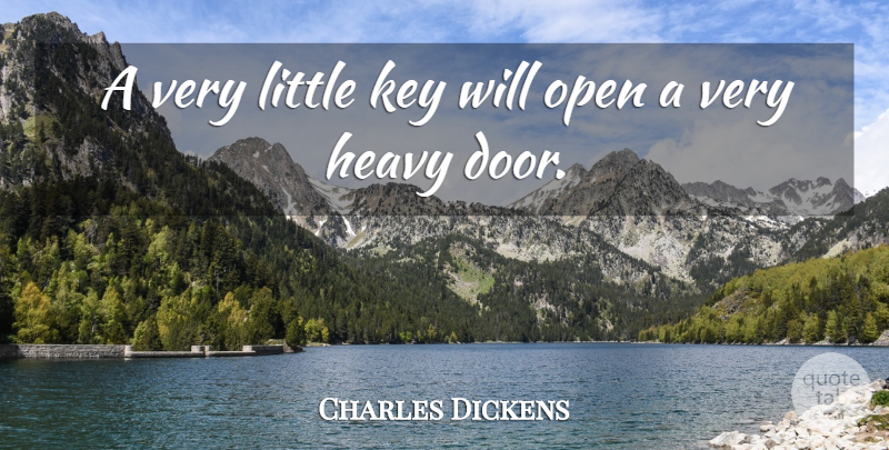 Charles Dickens Quote About Educational, Keys, Doors: A Very Little Key Will...