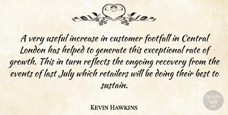 Kevin Hawkins Quote About Best, Central, Customer, Events, Generate: A Very Useful Increase In...