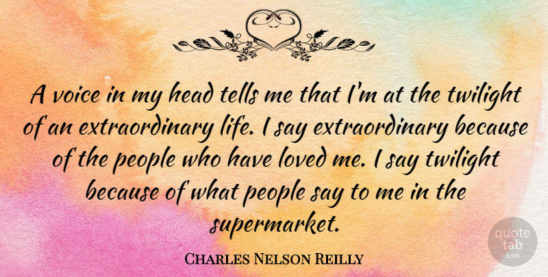 Charles Nelson Reilly Quote About Head, Life, People, Tells, Twilight: A Voice In My Head...