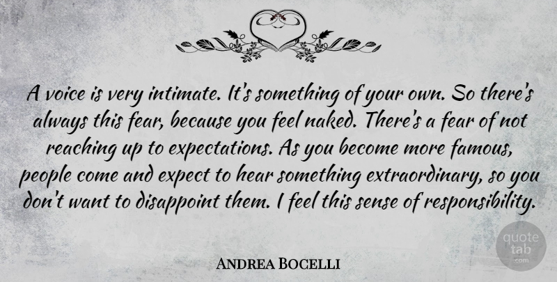 Andrea Bocelli Quote About Responsibility, Reaching Up, Voice: A Voice Is Very Intimate...