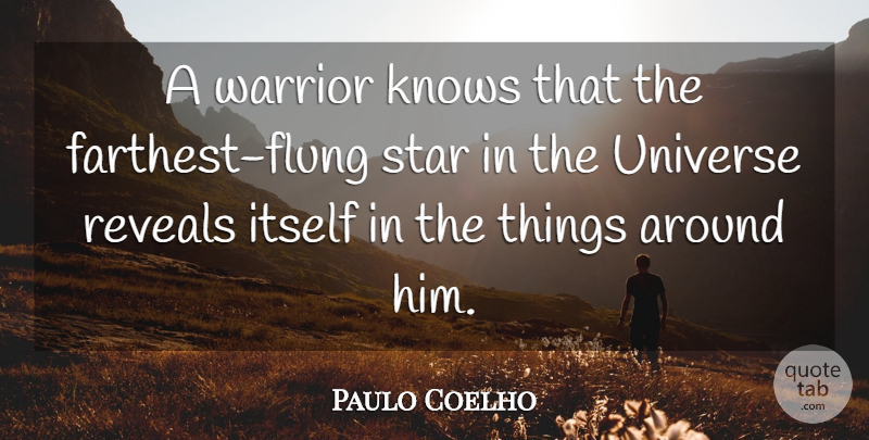 Paulo Coelho Quote About Stars, Warrior, Knows: A Warrior Knows That The...