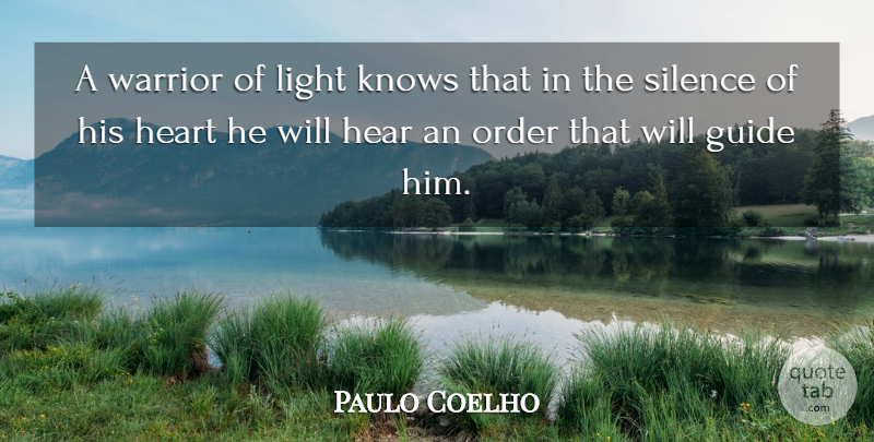 Paulo Coelho Quote About Life, Heart, Warrior: A Warrior Of Light Knows...