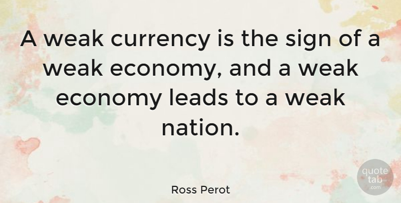 Ross Perot Quote About Money, Glitter, Weak: A Weak Currency Is The...