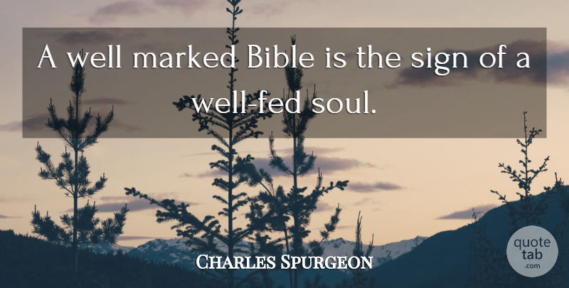 Charles Spurgeon Quote About Soul, Feds, Wells: A Well Marked Bible Is...