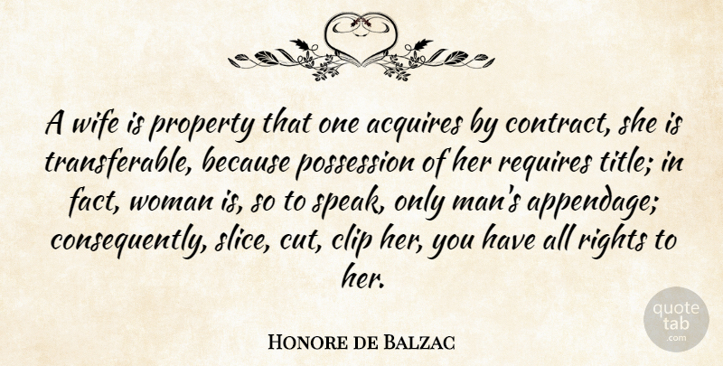 Honore de Balzac Quote About Marriage, Women, Cutting: A Wife Is Property That...