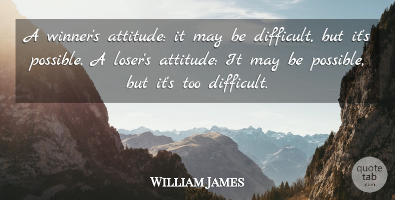 William James Quote About Attitude, May, Loser: A Winners Attitude It May...