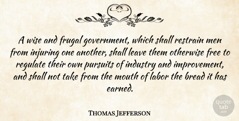Thomas Jefferson Quote About Wise, Wisdom, Men: A Wise And Frugal Government...
