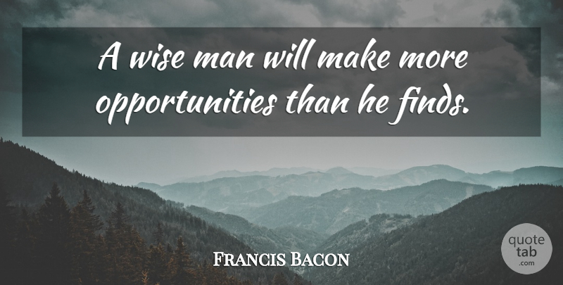 Francis Bacon Quote About Inspirational, Success, Graduation: A Wise Man Will Make...