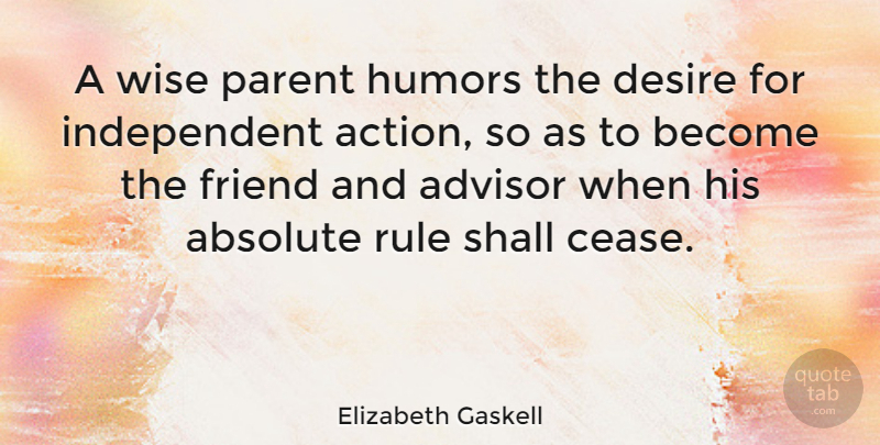 Elizabeth Gaskell Quote About Love, Wise, Independent: A Wise Parent Humors The...