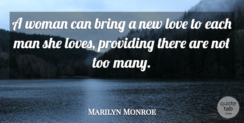 Marilyn Monroe Quote About Love, Men, Providing: A Woman Can Bring A...