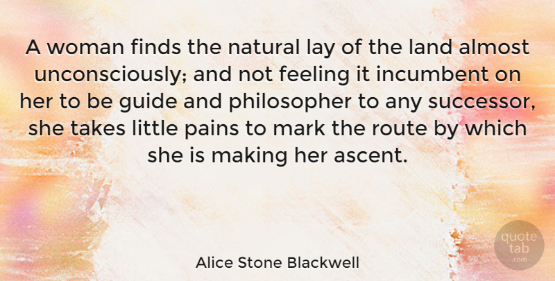 Alice Stone Blackwell Quote About Pain, Land, Feelings: A Woman Finds The Natural...