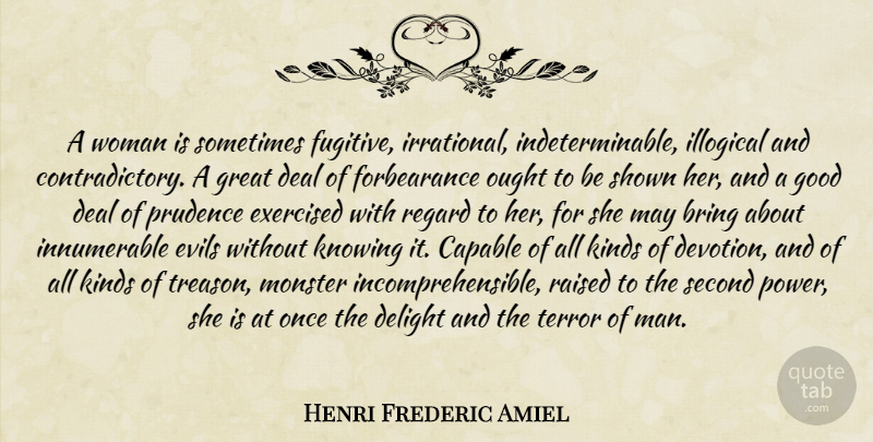 Henri Frederic Amiel Quote About Women, Knowing, Evil: A Woman Is Sometimes Fugitive...