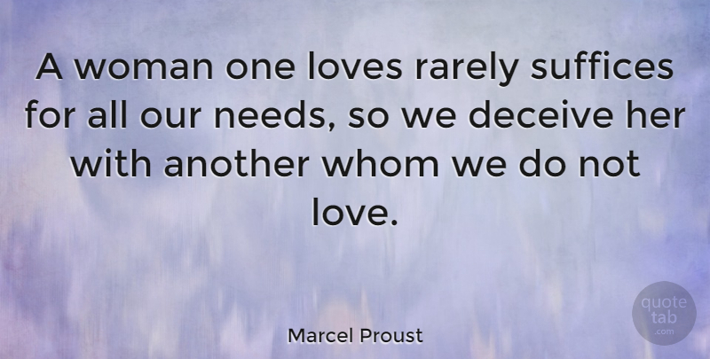 Marcel Proust Quote About Love, Hype, Infidelity: A Woman One Loves Rarely...